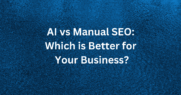 Comparison of AI and manual SEO techniques for business growth