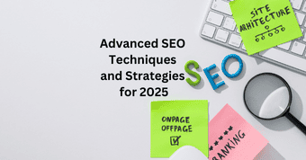 Advanced SEO Techniques and Strategies for 2025